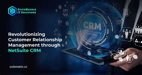 NetSuite Customer Relationship Management (CRM) .